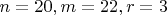 $n=20,  m=22,  r=3$