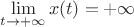 $\lim\limits_{t\to+\infty}x(t)=+\infty$