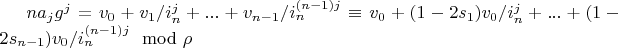 $n a_j g^j=v_0+v_1/i_n^j+...+v_{n-1}/i_n^{(n-1) j} \equiv v_0+(1-2 s_1) v_0/i_n^j+...+(1-2 s_{n-1}) v_0/i_n^{(n-1) j} \mod \rho$