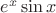 $e^x\sin x$