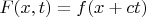 $F(x,t)=f(x+ct)$
