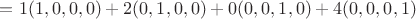 $= 1 (1, 0, 0, 0) + 2 (0, 1, 0, 0) + 0 (0, 0, 1, 0) + 4 (0, 0, 0, 1)$