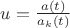 $u=\frac{a(t)}{a_k(t)}$