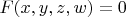 $F(x,y,z,w)=0$