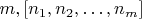 $m, [n_1,n_2,\dots,n_m]$