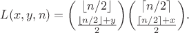 $$L(x,y,n) = \binom{\lfloor n/2\rfloor}{\frac{\lfloor n/2\rfloor + y}{2}}\binom{\lceil n/2\rceil}{\frac{\lceil n/2\rceil + x}{2}}.$$
