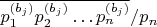 $\overline{p_1^{(b_j)}p_2^{(b_j)}\ldots p_n^{(b_j)}}/p_n$