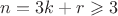 $n=3k+r\geqslant3$