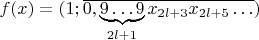 $f(x)=(1;\overline{0,\underbrace{9\ldots9}\limits _{2l+1}x_{2l+3}x_{2l+5}\ldots})$