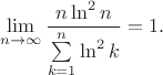 $$\lim\limits_{n\to\infty}^{}\frac{n\ln^2n}{\sum\limits_{k=1}^{n}\ln^2k}=1.$$