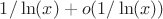 $1/\ln(x)+o(1/\ln(x))$