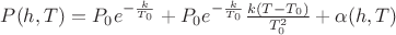 $P(h,T)=P_0e^{-\frac{k}{T_0}}+P_0e^{-\frac{k}{T_0}}\frac{k(T-T_0)}{T_0^2}+\alpha(h,T)$