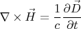$$\nabla\times\vec{H} = \dfrac{1}{c}\dfrac{\partial \vec{D}}{\partial t}$$