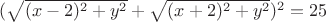 $ (\sqrt{(x-2)^{2}+y^{2}}+\sqrt{(x+2)^{2}+y^{2}})^{2}=25$