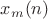 $x_m(n)$