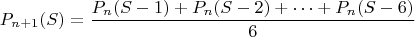 $$P_{n+1}(S)=\frac{P_n(S-1)+P_n(S-2)+\cdots+P_n(S-6)}{6}$$
