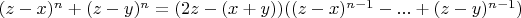 $(z-x)^n+(z-y)^n=(2z-(x+y))((z-x)^{n-1}-...+(z-y)^{n-1})$