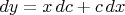 $dy=x\,dc+c\,dx$