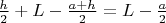 $\frac h 2 + L- \frac {a+h} 2 = L - \frac a 2$