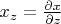 $x_z = \frac{\partial x}{\partial z}$