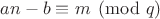 $an-b\equiv m\pmod{q}$