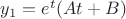 $y_1=e^t(At+B)$