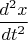 $\dfrac{d^2x}{dt^2}$