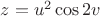 $z=u^2\cos2v$
