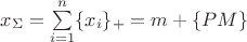 $x_{\Sigma}=\sum\limits^{n}_{i=1}\{x_i\}_+=m+\{PM\}$