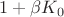 $1+ \beta K_0$