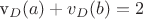 v_{D}(a) + v_{D}(b) = 2