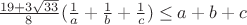 $\frac{19+3\sqrt{33}}{8}(\frac{1}{a}+\frac{1}{b}+\frac{1}{c}) \le a+b+c$