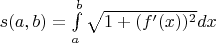 $s(a,b) = \int\limits_{a}^{b}\sqrt{1+(f'(x))^2}dx$