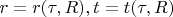 $r=r(\tau,R),t=t(\tau,R)$