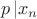 \[
p\left| {x_n } \right.
\]