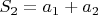 $S_2=a_1+a_2$