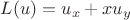 $L(u)=u_x+xu_y$