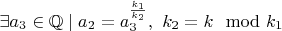 $\exists a_3\in\mathbb{Q}\mid a_2=a_3^{\frac{k_1}{k_2}},\ k_2=k \mod k_1$