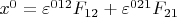 $x^0=\varepsilon^{012}F_{12}+\varepsilon^{021}F_{21}$