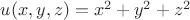 $u(x,y,z)=x^2+y^2+z^2$