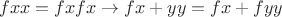 $$fxx =fxfx \to fx+yy = fx + fyy$$