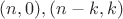$(n,0),(n-k,k)$