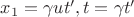 $x_1 = \gamma ut', t = \gamma t'$