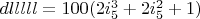 $dlllll=100  (2 i_5^3+2 i_5^2+1)$