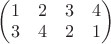 $
\begin{pmatrix}
1&2&3&4 \\
3&4&2&1
\end{pmatrix}$