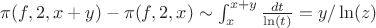 $\pi(f,2,x+y) -\pi(f,2,x) \sim \int_{x}^{x+y}{\frac {dt} {\ln(t)}}=y/\ln(z)$