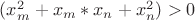$(x_m^2+x_m*x_n+x_n^2)>0$