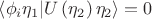 $\left\langle\phi_i\eta_1\middle|U\left(\eta_2\right)\eta_2\right\rangle = 0$