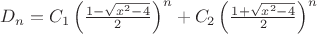 $D_n = C_1\left(\frac{1-\sqrt{x^2-4}}{2}\right)^n + C_2 \left(\frac{1+\sqrt{x^2-4}}{2}\right)^n$