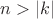$n>|k|$